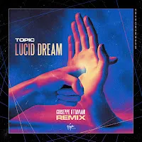 Topic — Lucid Dream (Giuseppe Ottaviani Remix) — обложка